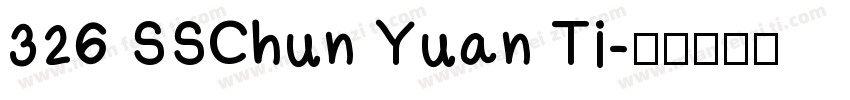 326 SSChun Yuan Ti字体转换